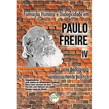 Imagem de Formação humana e dialogicidade em Paulo Freire IV: Por uma pedagogia amorosamente política
