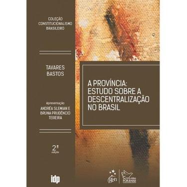 Imagem de Livro - A Província: Estudo Sobre a Descentralização do Brasil - 2ª Ed