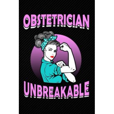 Imagem de Obstetrician Unbreakable: Blank Lined Journal Notebook Planner - Obstetrician Gifts Women Obstetrician Strong Woman Feminist Diary