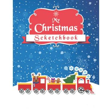 Imagem de My Christmas scketchbook notebook: Cute Christmas Train Kids sketchbook, 110 pages, 8.5x11 inches, Notebook for Drawing, Writing, Painting, Sketching or Doodling. Perfect gift for kids