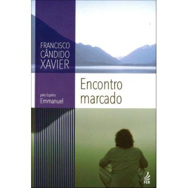 Imagem de Encontro Marcado - Mensagens Espíritas de Emmanuel - FEB