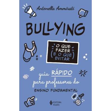 Imagem de Livro - Bullying - O que fazer e o que evitar
