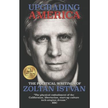 Imagem de Upgrading America: The Political Writings of Zoltan Istvan