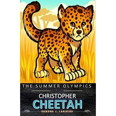 Imagem de The Summer Olympics: Christopher Cheetah (Christopher Cheetah Series Book 1) (English Edition)