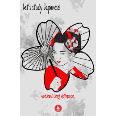 Imagem de Let's study Japanese - vocabulary notebook: Geisha - Carnet de vocabulaire japonais à remplir colonnes