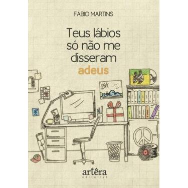 Imagem de Livro - Teus Lábios só não me Disseram Adeus