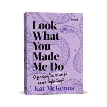 Imagem de Livro - Look what you made me do - O que é ser um fã na era Taylor Swi