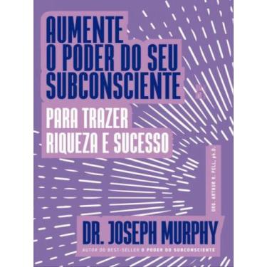 Imagem de Livro - Aumente o poder do seu subconsciente para trazer riqueza e suc