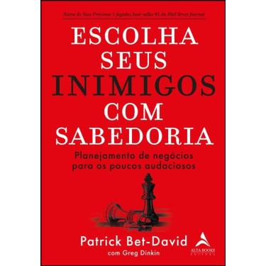 Imagem de Escolha Seus Inimigos Com Sabedoria - Planejamento De Negócios Para Os Poucos Audaciosos