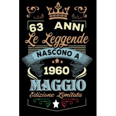 Imagem de Le leggende nascono a Maggio 1960: Taccuino - Diario| Regalo di compleanno Maggio 63 per uomini donne ragazze ragazzi Compleanno 1960 Personalizzato