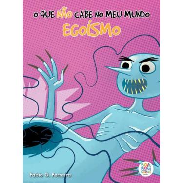 Imagem de Livro - O que não cabe no meu mundo: egoismo