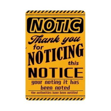 Imagem de Aviso Thank You For Noticing This Notice Funny Metal Sign Tin Sign Posters Funny Metal Sign Wall Decor For Man Caverna banheiro fazenda quarto sala de estar cozinha garagem decoração de parede 8 x 12