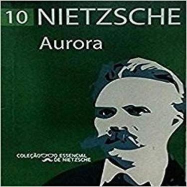 Imagem de Aurora: Nietzsche - Coleção o Essencial de Nietzsche - 10 - ESCALA EDI