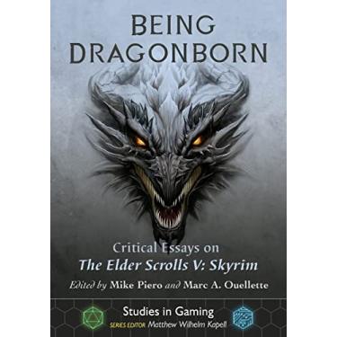 Imagem de Being Dragonborn: Critical Essays on the Elder Scrolls V: Skyrim