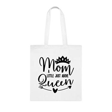 Imagem de Sacola Mom A Little Just Above Queen, para mãe, presente para rainha, bolsa de ombro para mãe, bolsas reutilizáveis para mãe, presente para a mãe da filha favorita, filho e filhos, Branco