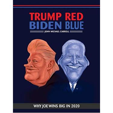 Imagem de Trump Red Biden Blue (Illustrated): Why Joe Wins Big in 2020