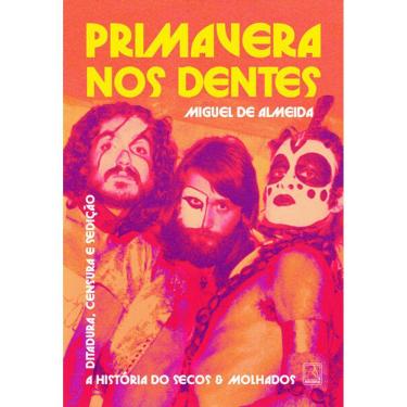 Imagem de Primavera Nos Dentes: A Histor