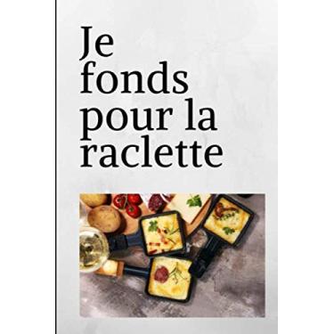 Imagem de Je fonds pour la raclette: Gris | Carnet de notes humoristique| 150 pages lignées - Format 15,24 x 22,86 cm | Cadeau drôle et original à offrir