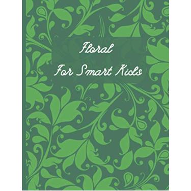 Imagem de Journal Floral For Smart Kids: Joli carnet spacieux de notes lignées vierges 8,5 x 11 pouces pour l'écriture à la main. C'est un cahier de composition ... Ecole, Collège pour l'écriture des notes.