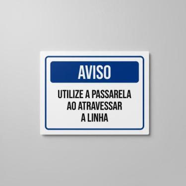 Imagem de Placa Acm Aviso Utilize Passarela Atravessar A Linha 18X23 - Sinalizo
