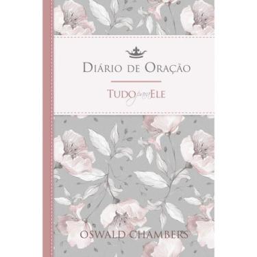 Imagem de Livro - Tudo para Ele - Diário de Oração