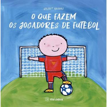 Imagem de Livro - O que fazem os jogadores de futebol