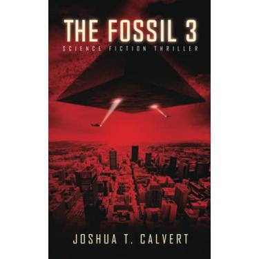 Imagem de The Fossil 3: Science Fiction Thriller (Secrets Of Mars Book 3)