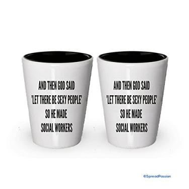 Imagem de And Then God Said 'Let There Be Sexy People' So He Made Social Workers Shot Glass (2)