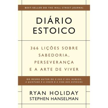 Imagem de Livro Diário estoico: 366 lições sobre sabedoria, perseverança e a arte de viver autor Ryan Holiday / Stephen Hanselman (2023)