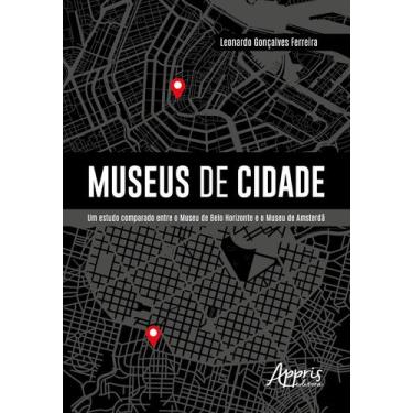 Imagem de Livro - Museus De Cidade: Um Estudo Comparado Entre O Museu De Belo Ho