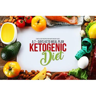 Imagem de Ketogenic Diet: Ketogenic Diet For Beginners: A 7-Day Keto Meal Plan: Fast & Easy Recipes Rapid Weight Loss (English Edition)