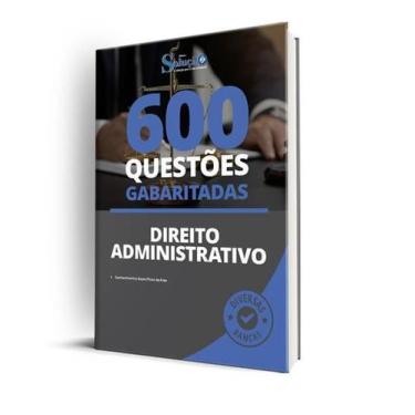 Imagem de Caderno de Questões Direito Administrativo - 600 Questões Gabaritadas 