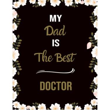 Imagem de My Dad is The Best Doctor: funny notebook for fathers,cute journal for writing journaling & note taking at home office work school ... christmas gag gift for women men teen friend