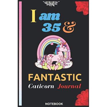 Imagem de I Am 35 & Fantastic Caticorn Journal: Happy Birthday Notebook For 35 Year Old Girls, Women, Dad and any other Person.Funny Unicorn Lovers Notebook gift.