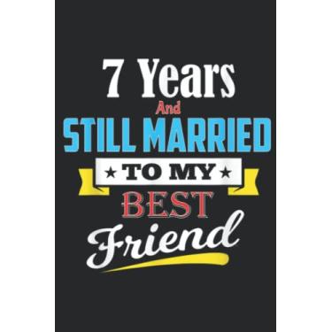 Imagem de Married To My Best Friend For 7 Years Wedding Anniversary: Daily Planner Notepad To Do Schedule, Medium 6x9 Inches, 100 Pages, Printed Cover