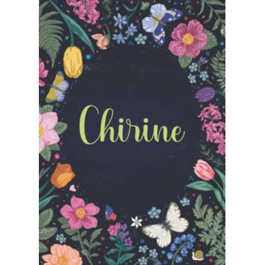 Imagem de Chirine: Carnet de notes A5 | Prénom personnalisé Chirine | Cadeau d'anniversaire pour fille, femme, maman, copine, sœur ... | Jardin de papillon | 120 pages lignée, Petit Format A5 (14.8 x 21 cm)