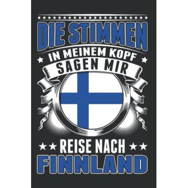 Imagem de Finnland Notizbuch: Die Stimmen in meinem Kopf Sagen mir Reise nach Finnland/Finnland Stimmen Urlaub Helsinki / 6x9 Zoll / 120 karierte Seiten Seiten