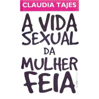 Imagem de Vida Sexual Da Mulher Feia, a - Bolso