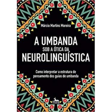 Imagem de Umbanda Sob a Otica Da Neurolinguistica - ANUBIS EDITORES, 3