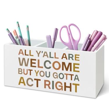 Imagem de TWRVI Suporte de caneta boho engraçado para mesa, decoração de sala de aula, todos vocês são bem-vindos, mas você tem que agir direito, suporte de lápis de madeira para quarto de crianças, sala de