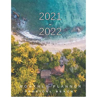 Imagem de 2021-2022 Monthly Planner Tropical Beach: Two Year Goals & Dreams Daily Organizer for 2021, 2022 | Motivational Weekly Diary Schedule Agenda with ... Yearly Desk Calendar Jan - Dec Reminder Book