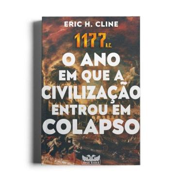 Imagem de 1177A.C. O Ano Em Que A Civilizacao Entrou Em Colapso