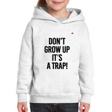Imagem de Moletom Infantil Don't grow up, it's a trap! - Foca na Moda, Branco, 6
