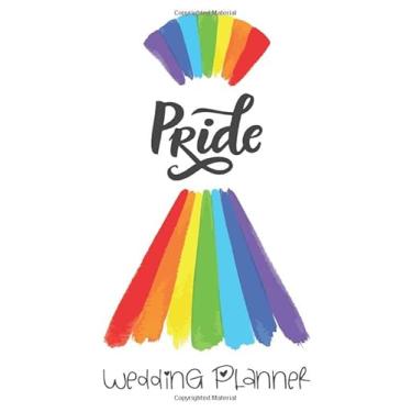 Imagem de pride wedding planner: lgbtq wedding planner and organizer for the gay and for lesbian journal - pride Engagement Gift Book & Calendar and Checklists ... budget, Planning Note and more Everything