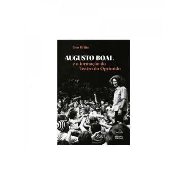 Imagem de Augusto Boal E A Formação Do Teatro Do Oprimido