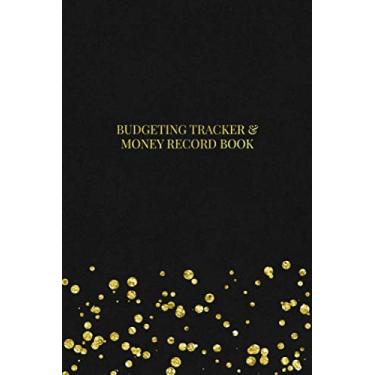 Imagem de Budgeting Tracker & Money Record Book: Finances Tracker Notebook - Budgeting and Bill Organizer - Track Your Daily, Weekly, and Monthly Expenses for a ... Financial Future - Black and Gold Cover