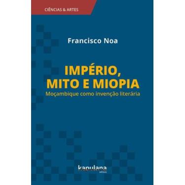 Imagem de Livro - Império, mito e miopia