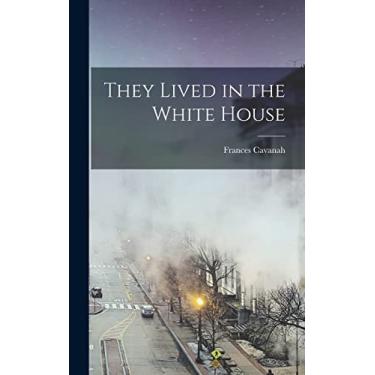 Imagem de They Lived in the White House