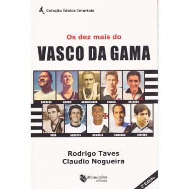Imagem de Livro Os Dez Mais Do Vasco Da Gama Ídolos Imortais - Maquinária