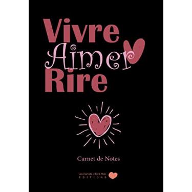 Imagem de Vivre Aimer Rire Carnet de notes: v1-7 | Carnet de notes idée cadeau pour elle lui pour dire je t'aime la Saint Valentin ou occasions romantiques | 101 pages lignées | Citation